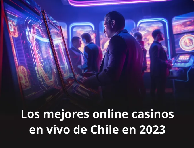 Los mejores online casinos en vivo de Chile en 2023